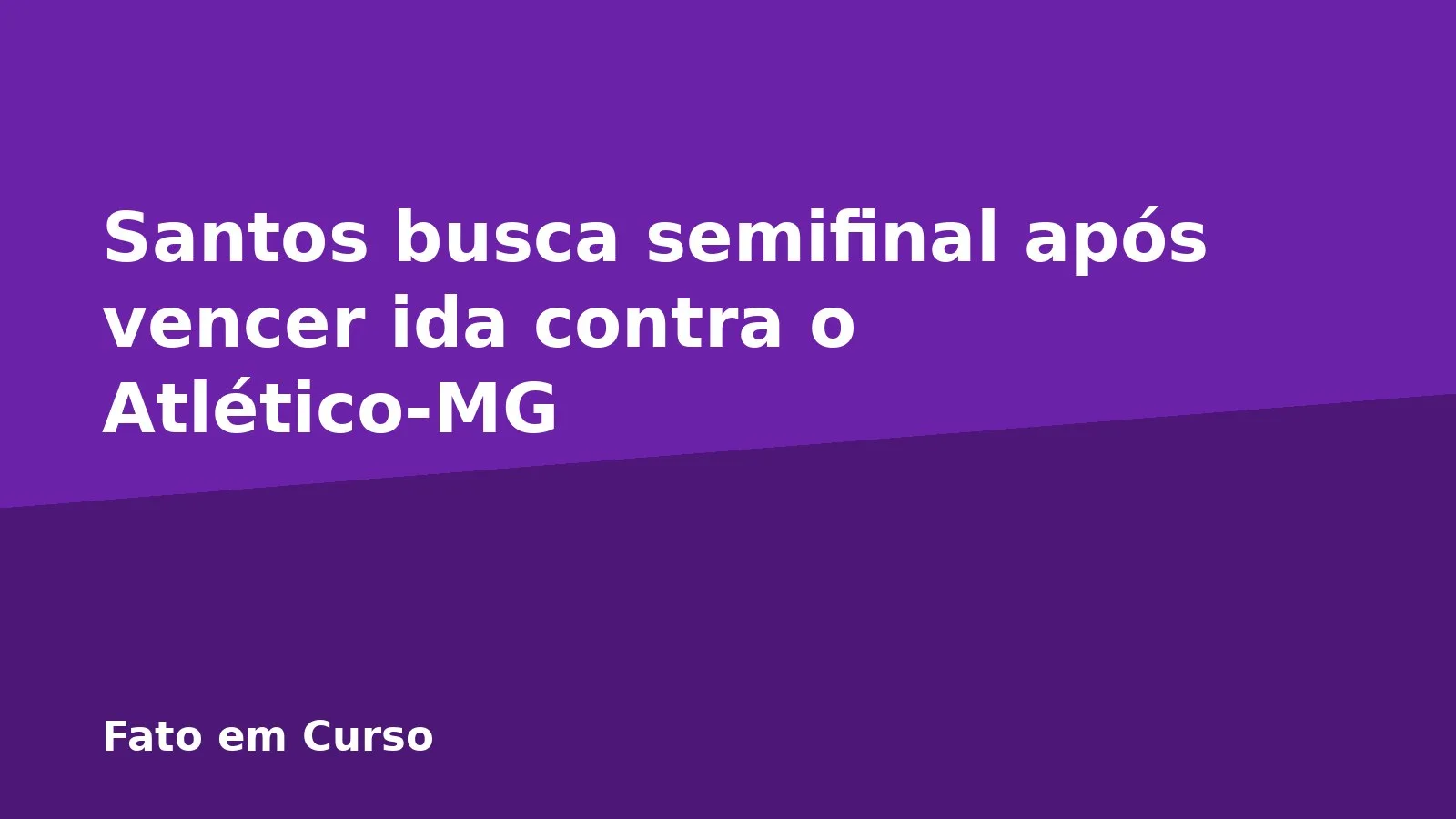 Santos busca semifinal após vencer ida contra o Atlético-MG
