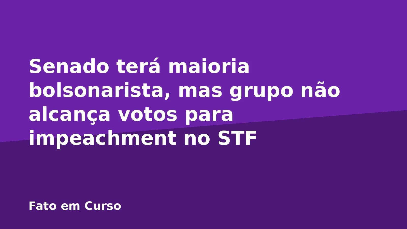 Senado terá maioria bolsonarista, mas grupo não alcança votos para impeachment no STF