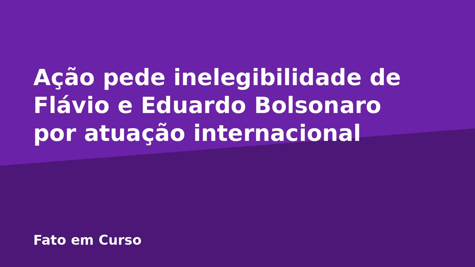 Ação pede inelegibilidade de Flávio e Eduardo Bolsonaro por atuação internacional