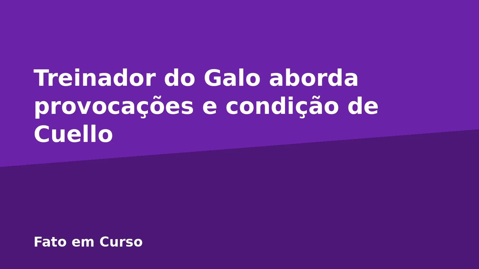 Treinador do Galo aborda provocações e condição de Cuello