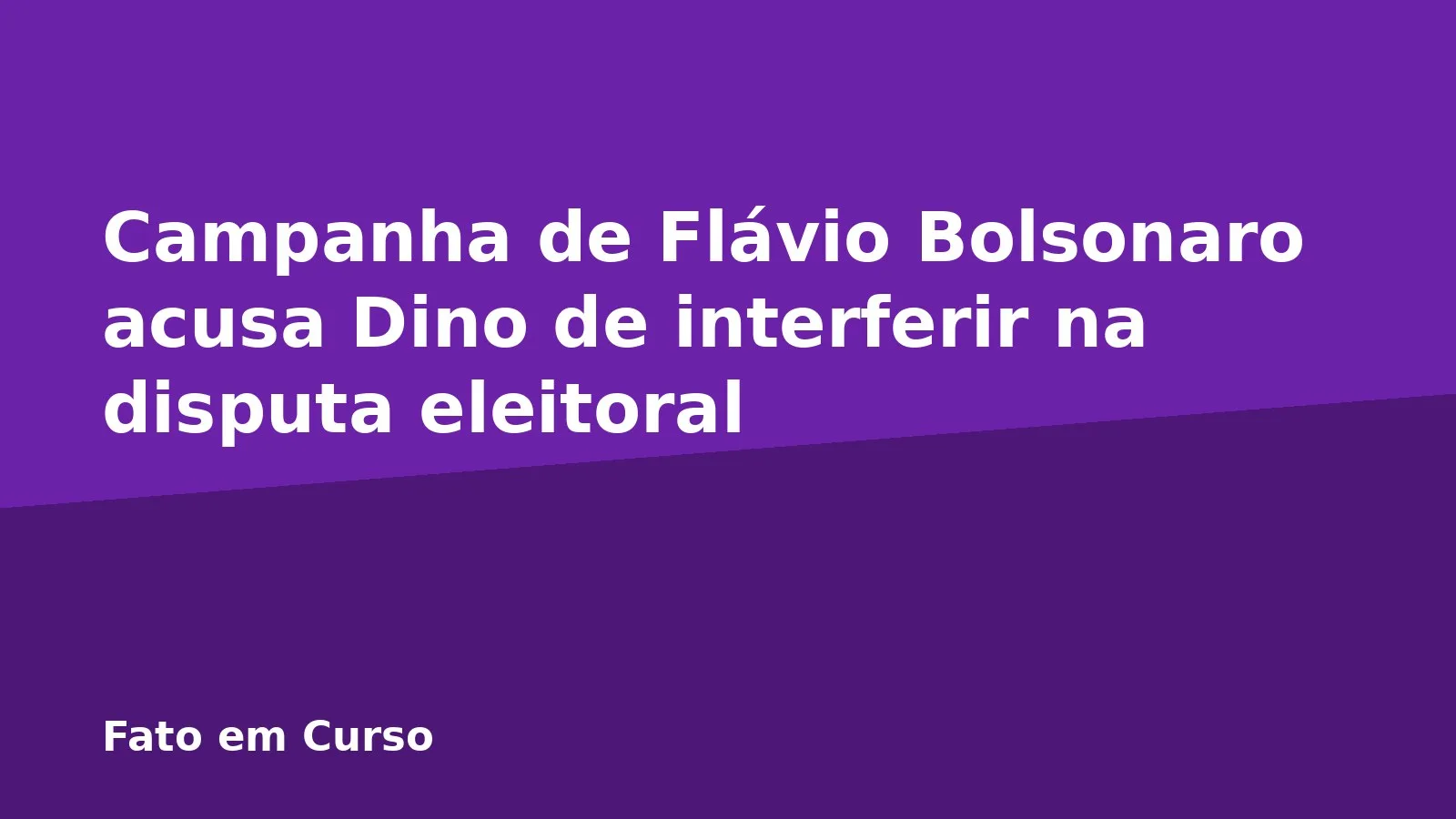 Campanha de Flávio Bolsonaro acusa Dino de interferir na disputa eleitoral
