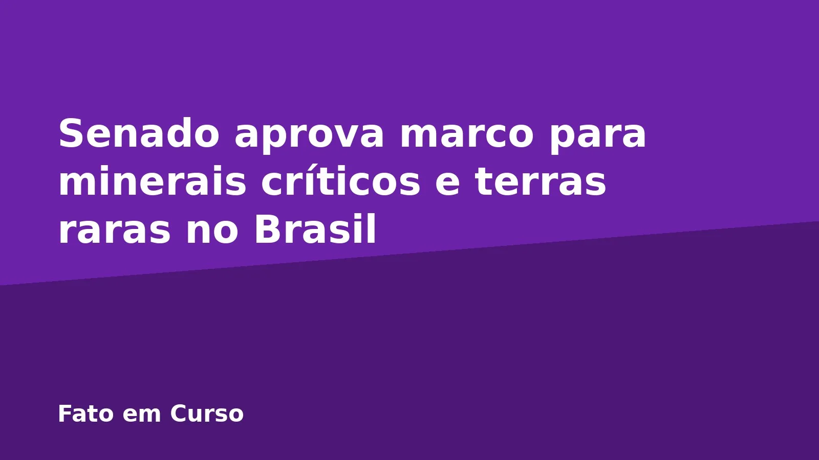Senado aprova marco para minerais críticos e terras raras no Brasil