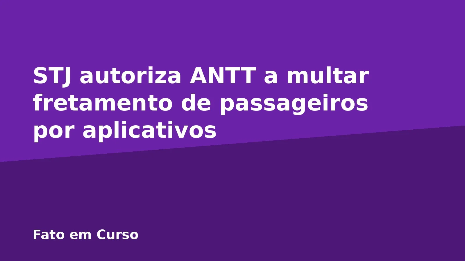 STJ autoriza ANTT a multar fretamento de passageiros por aplicativos