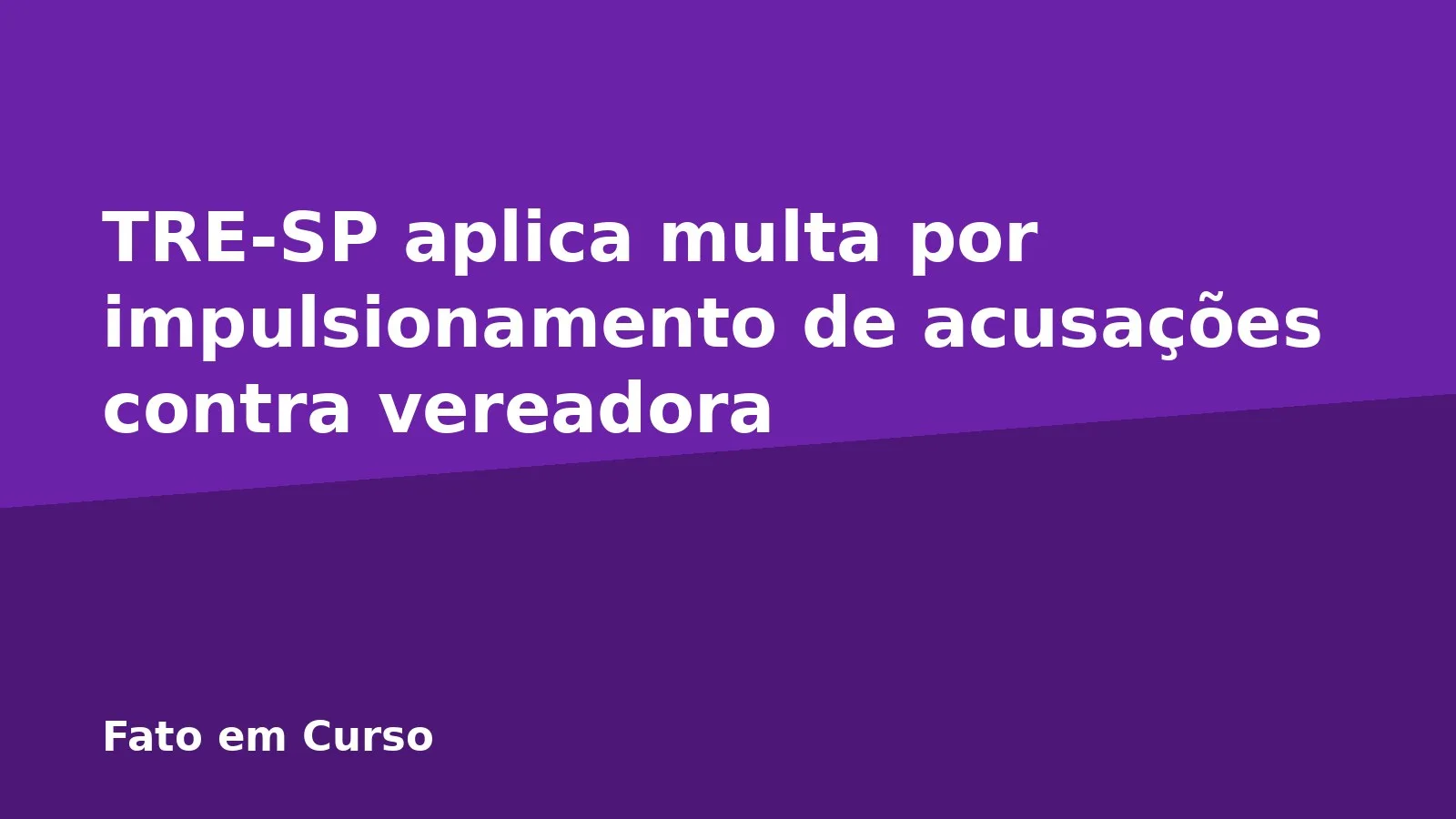 TRE-SP aplica multa por impulsionamento de acusações contra vereadora