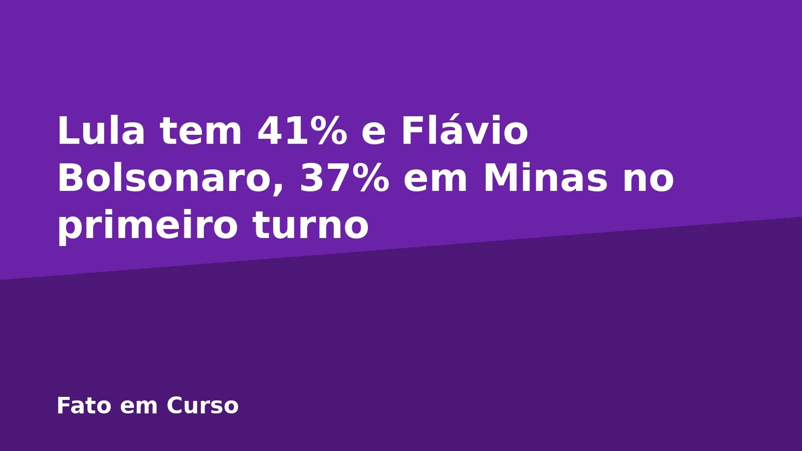 Lula tem 41% e Flávio Bolsonaro, 37% em Minas no primeiro turno