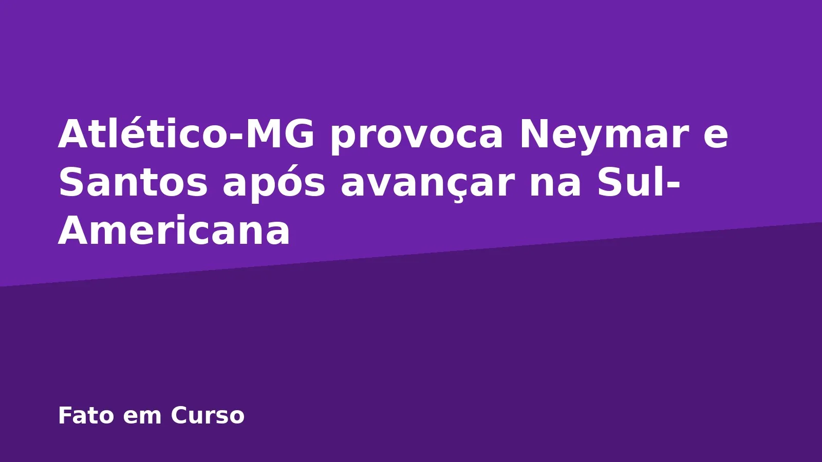 Atlético-MG provoca Neymar e Santos após avançar na Sul-Americana