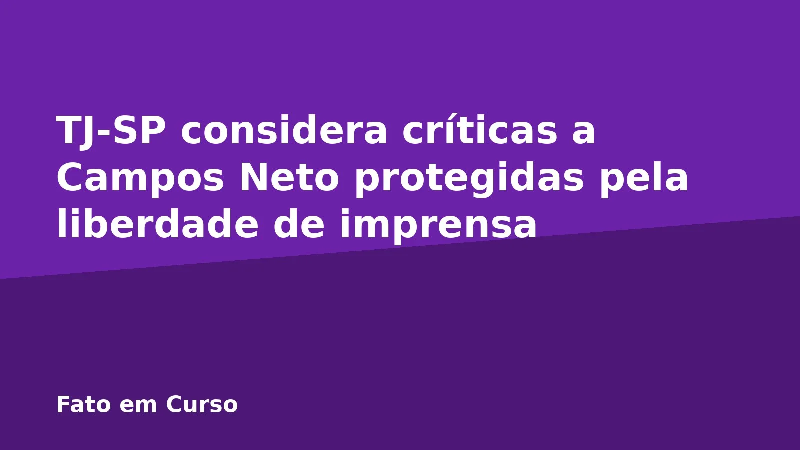 TJ-SP considera críticas a Campos Neto protegidas pela liberdade de imprensa