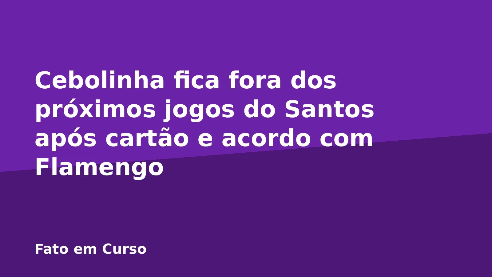 Cebolinha fica fora dos próximos jogos do Santos após cartão e acordo com Flamengo