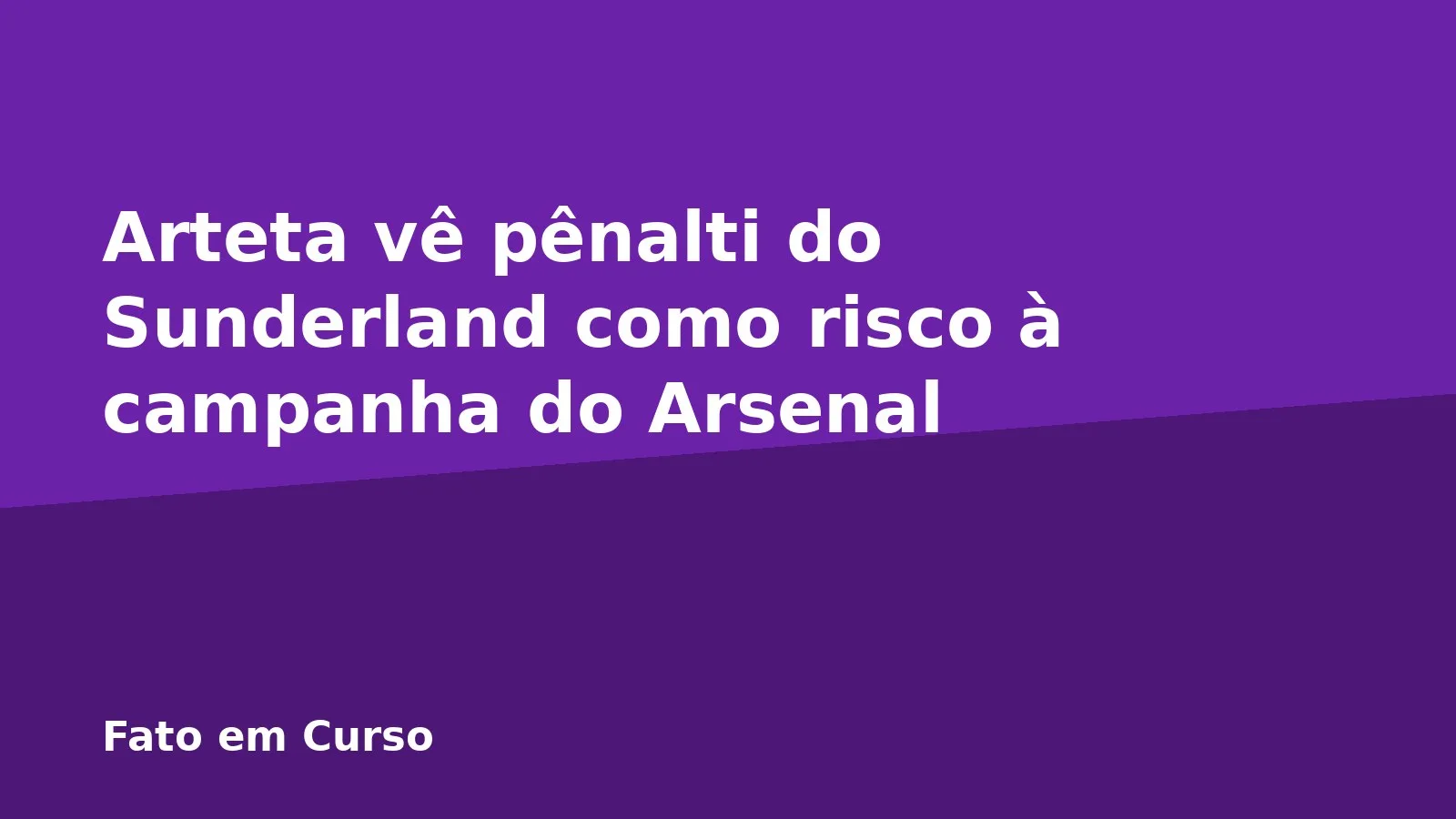 Arteta vê pênalti do Sunderland como risco à campanha do Arsenal