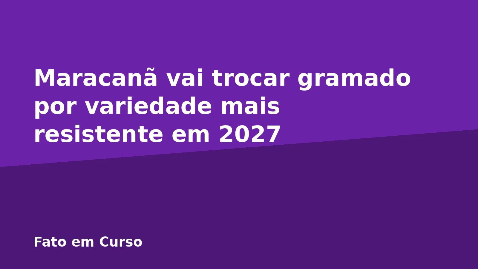 Maracanã vai trocar gramado por variedade mais resistente em 2027