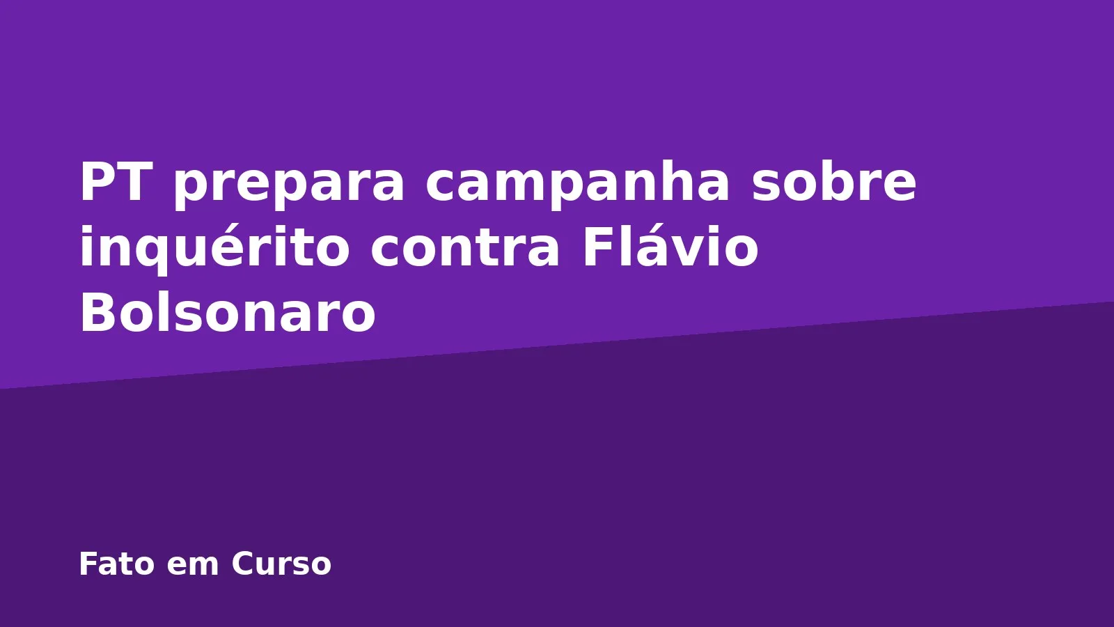 PT prepara campanha sobre inquérito contra Flávio Bolsonaro