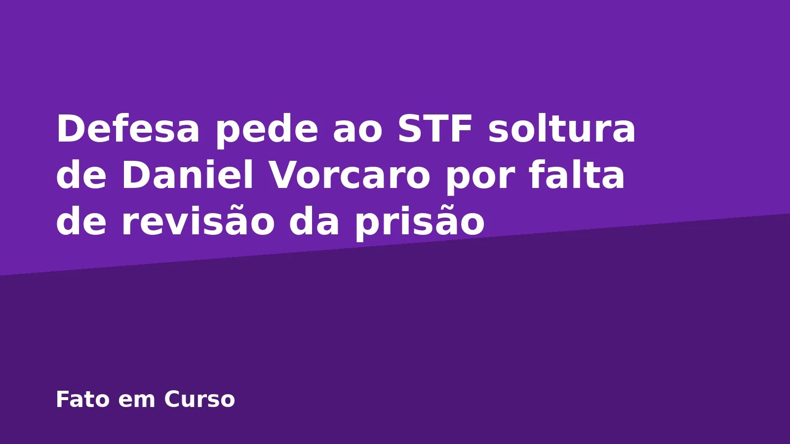 Defesa pede ao STF soltura de Daniel Vorcaro por falta de revisão da prisão