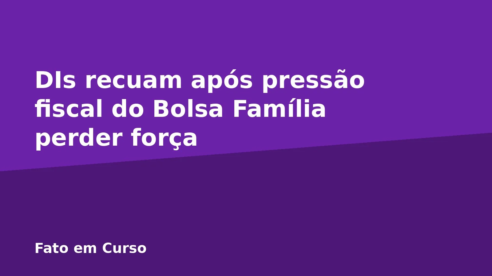 DIs recuam após pressão fiscal do Bolsa Família perder força