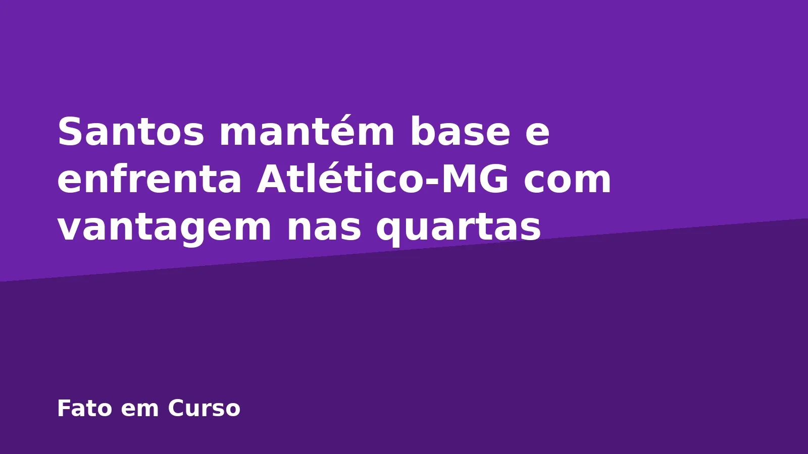 Santos mantém base e enfrenta Atlético-MG com vantagem nas quartas