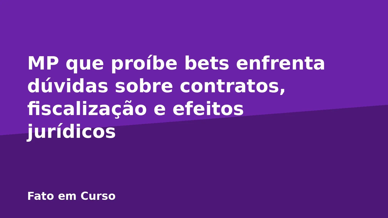MP que proíbe bets enfrenta dúvidas sobre contratos, fiscalização e efeitos jurídicos