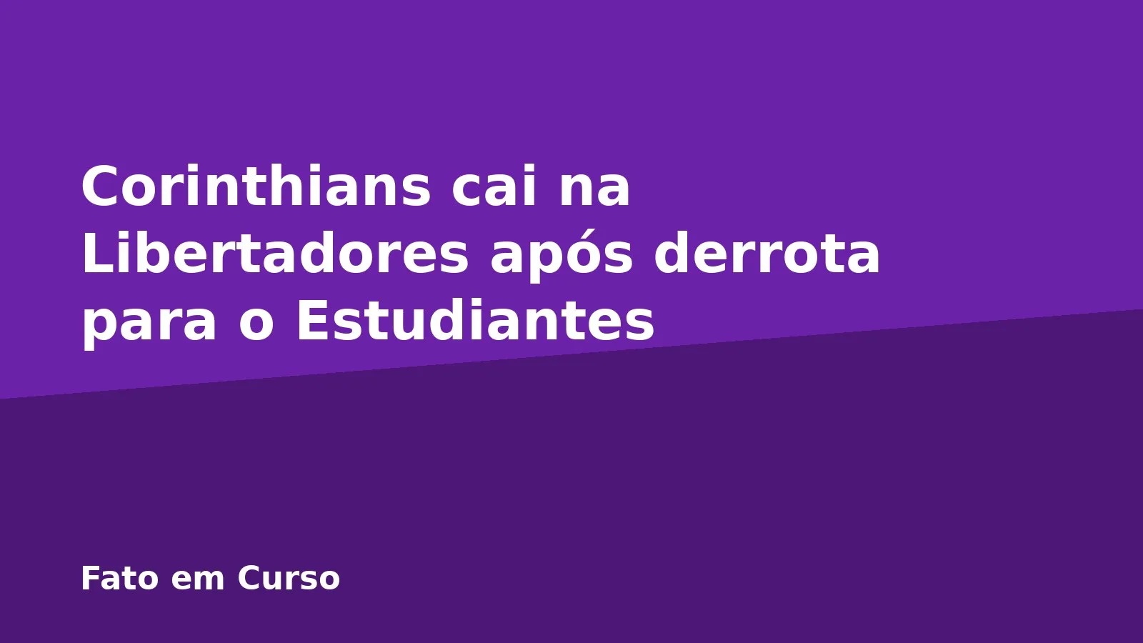 Corinthians cai na Libertadores após derrota para o Estudiantes