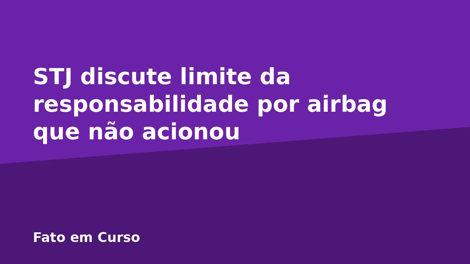 STJ discute limite da responsabilidade por airbag que não acionou