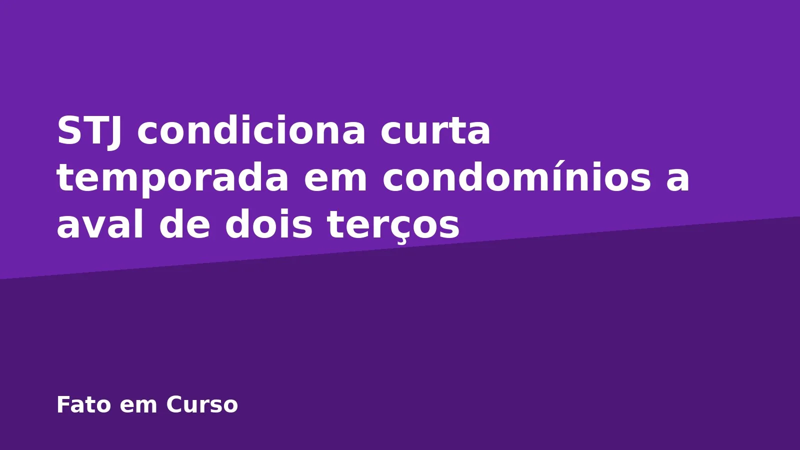 STJ condiciona curta temporada em condomínios a aval de dois terços