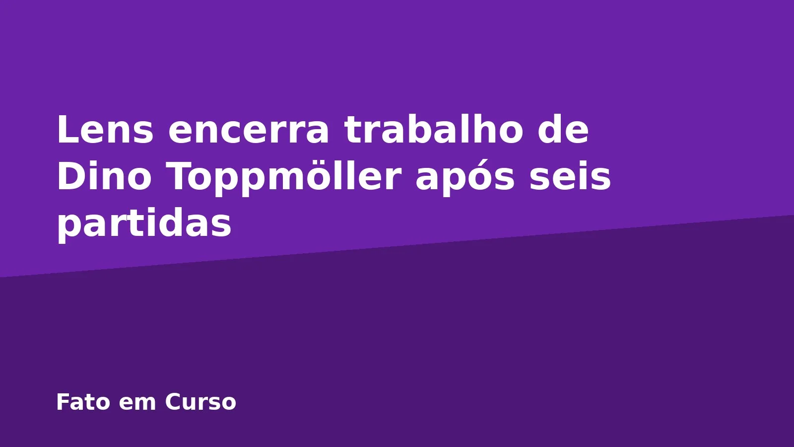 Lens encerra trabalho de Dino Toppmöller após seis partidas