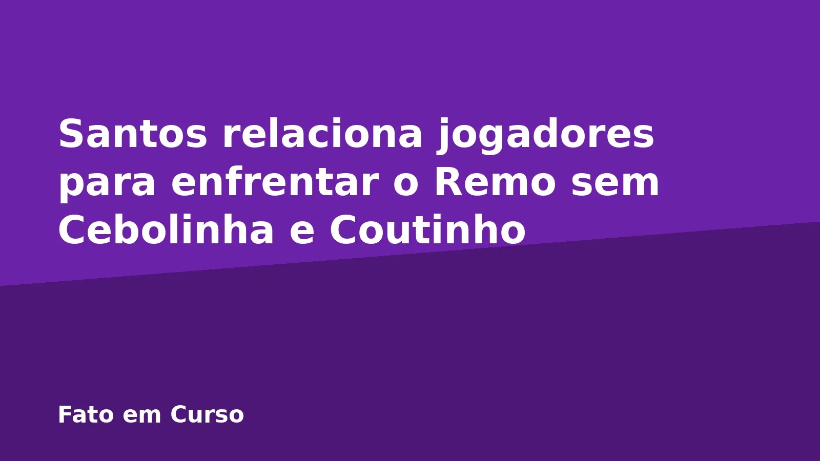 Santos relaciona jogadores para enfrentar o Remo sem Cebolinha e Coutinho