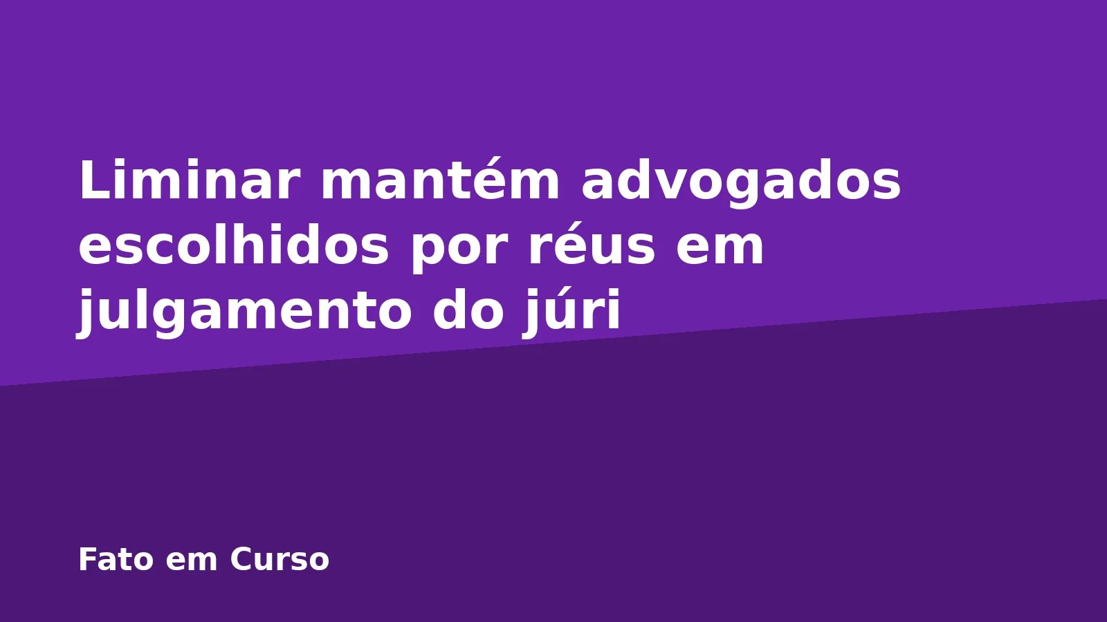 Liminar mantém advogados escolhidos por réus em julgamento do júri
