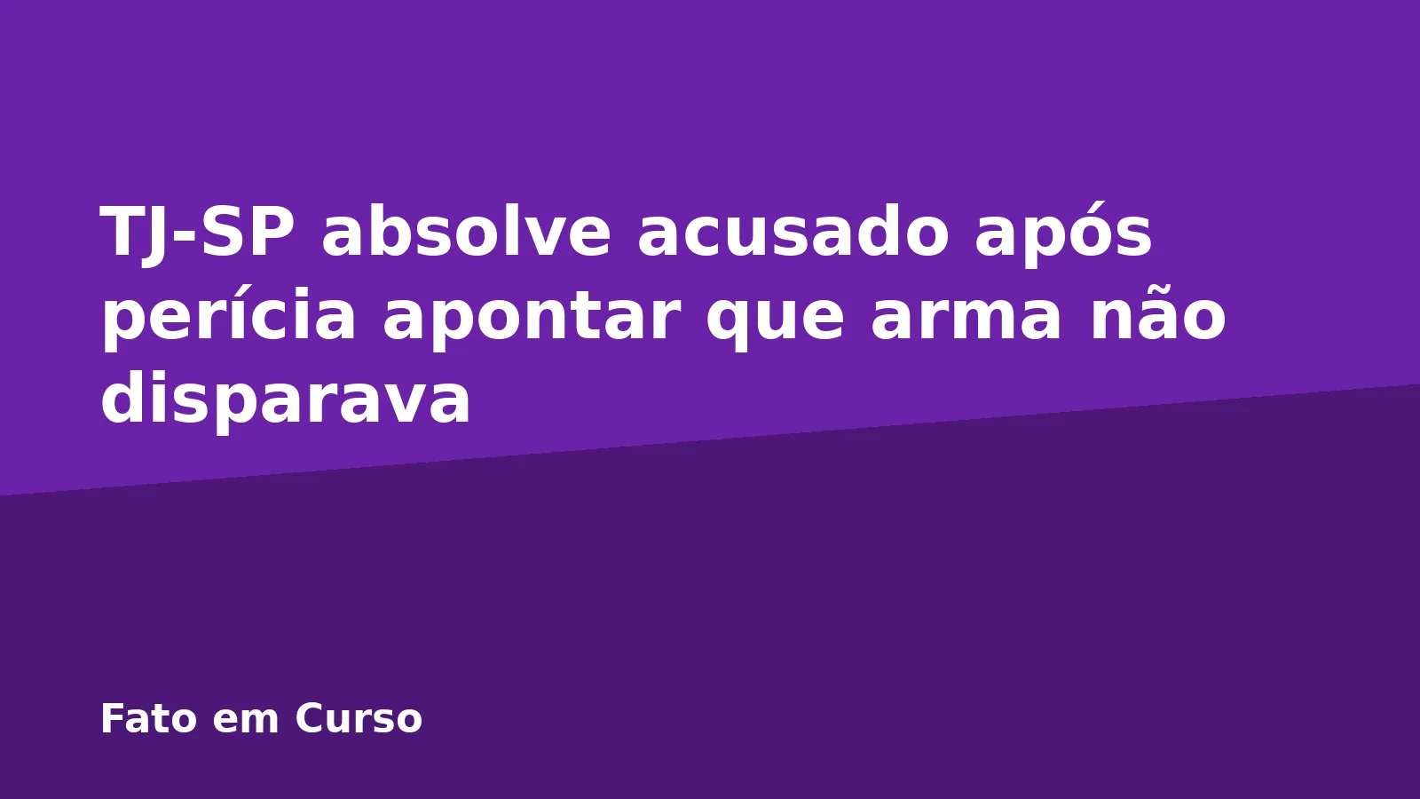 TJ-SP absolve acusado após perícia apontar que arma não disparava