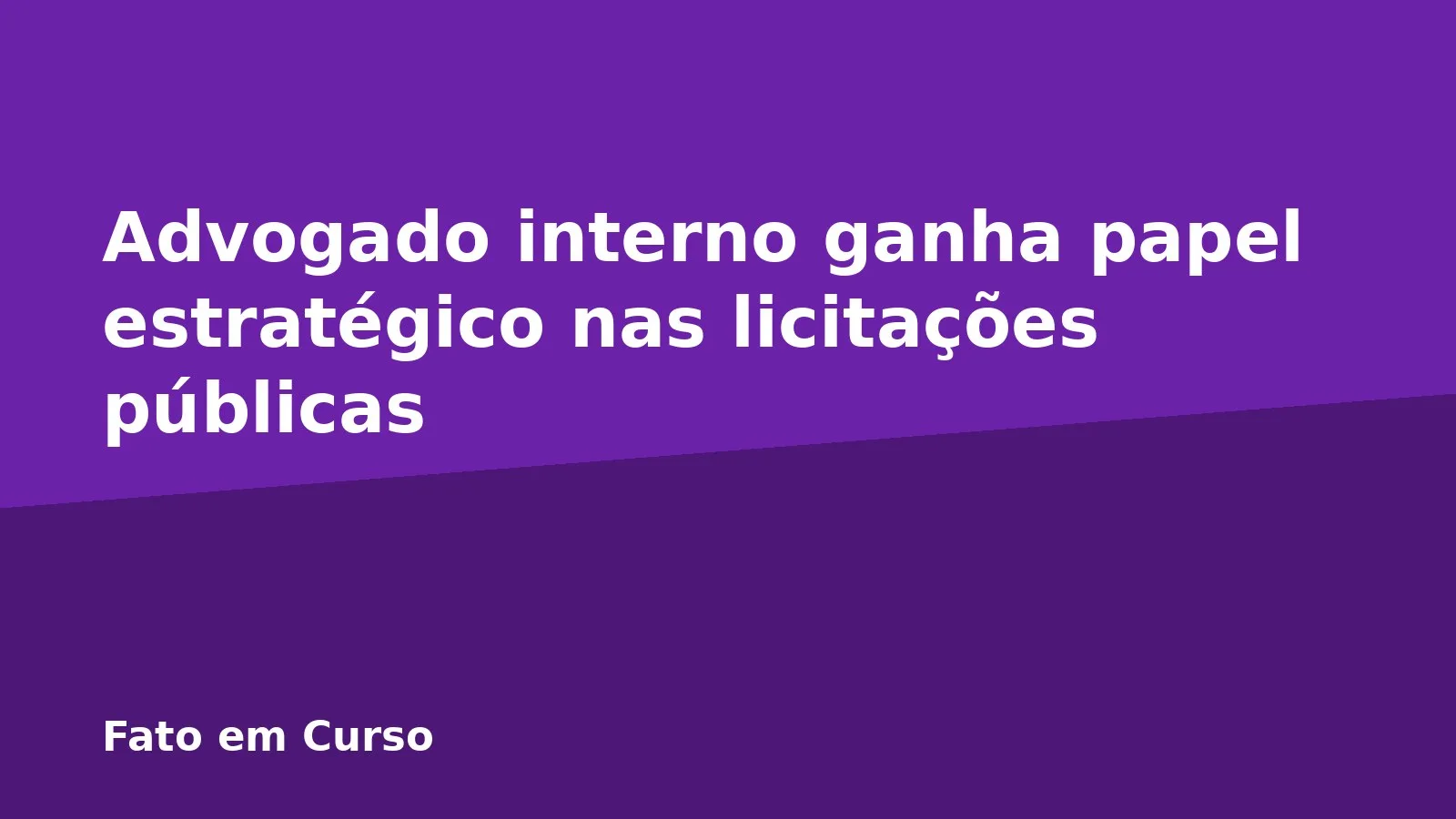 Advogado interno ganha papel estratégico nas licitações públicas
