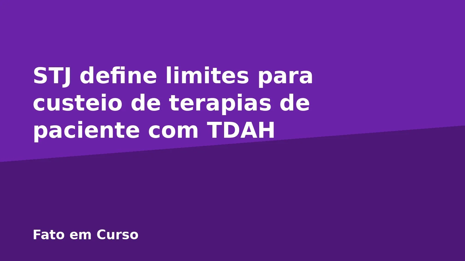 STJ define limites para custeio de terapias de paciente com TDAH