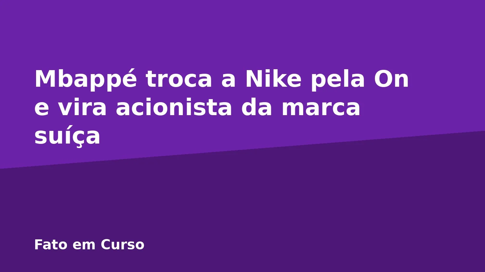 Mbappé troca a Nike pela On e vira acionista da marca suíça