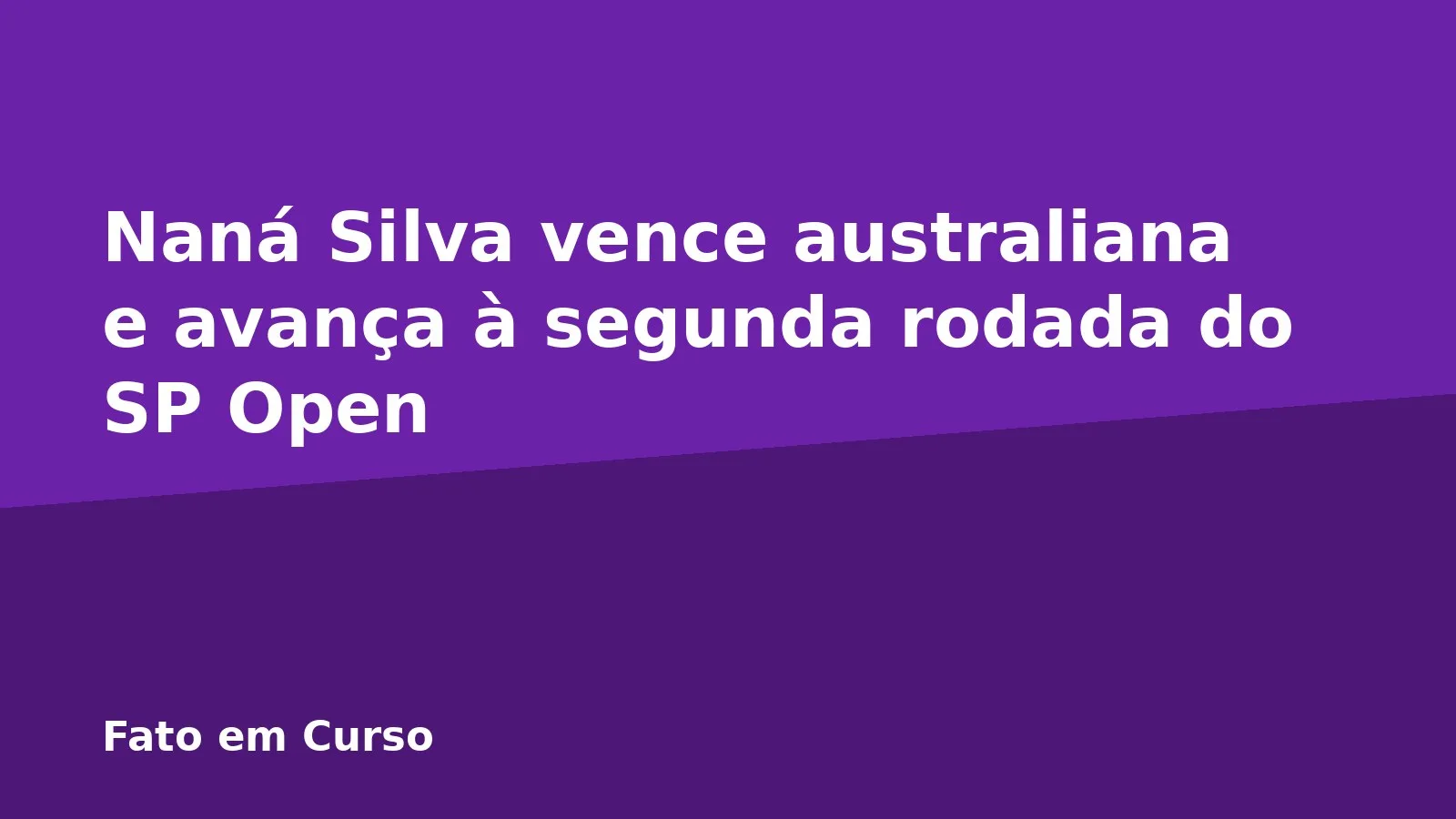 Naná Silva vence australiana e avança à segunda rodada do SP Open