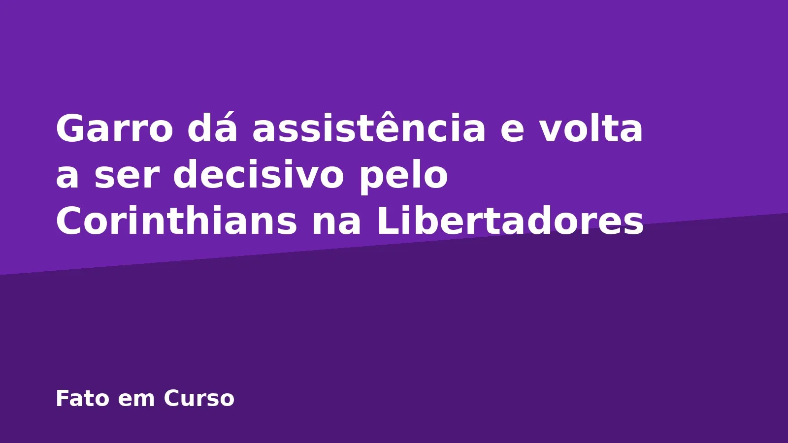Garro dá assistência e volta a ser decisivo pelo Corinthians na Libertadores